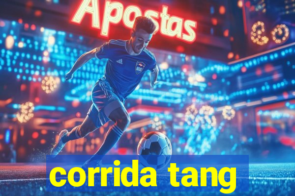 corrida tang